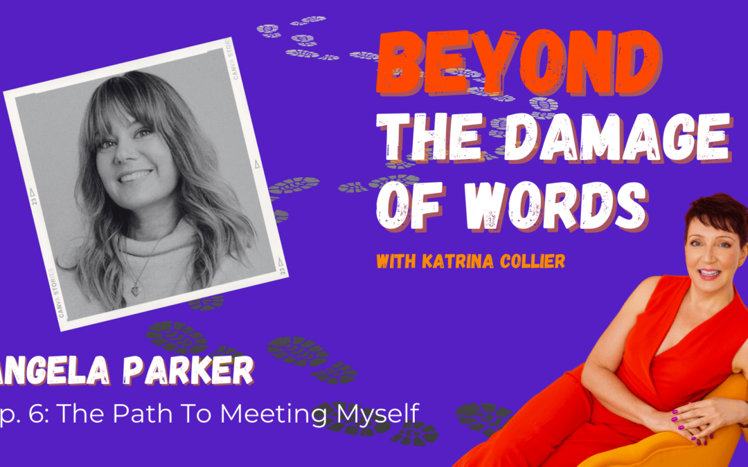 Ep. 6: The Path To Meeting Myself with Angela Parker