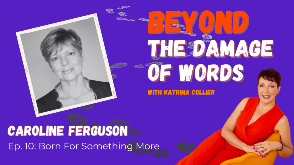 Caroline Ferguson on Beyond The Damage Of Words podcast