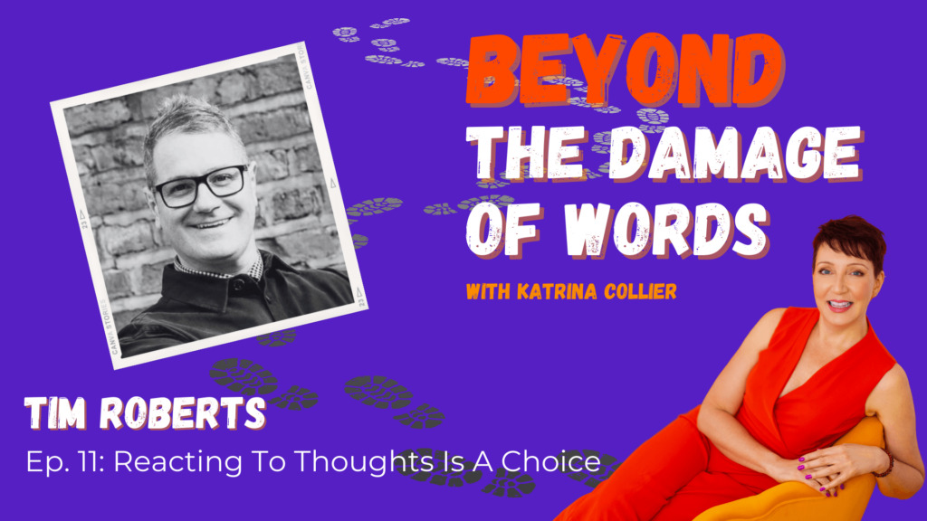 Tim Roberts on Beyond The Damage Of Words podcasts