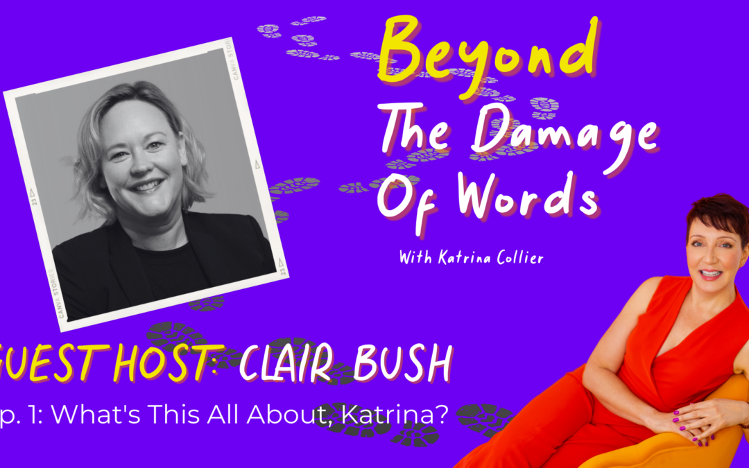 Ep.1: What’s This All About, Katrina | Beyond The Damage of Words podcast