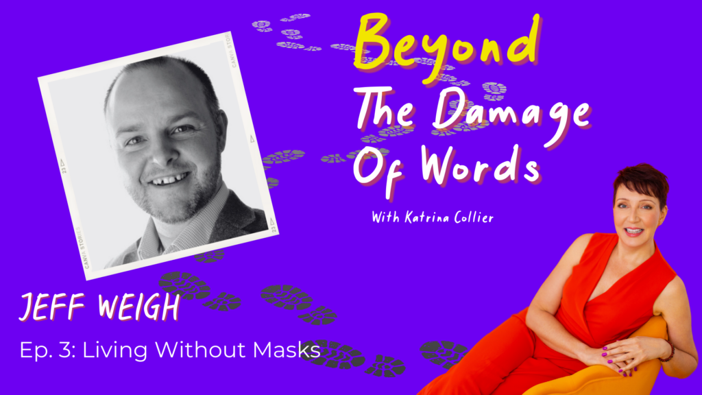 Jeff Weigh on Beyond The Damage Of Words podcast