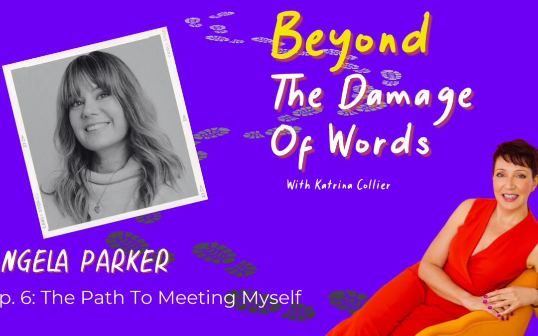 Ep. 6: The Path To Meeting Myself with Angela Parker