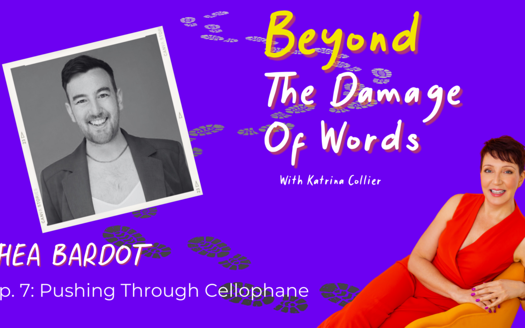 Ep. 7: Pushing Through Cellophane with Thea Bardot