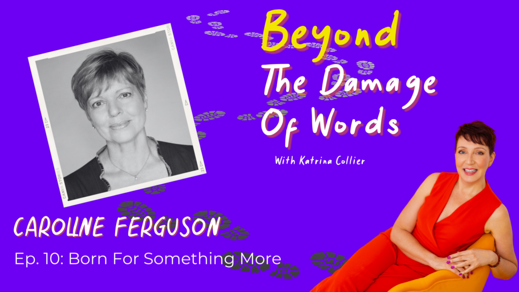 Caroline Ferguson on Beyond The Damage Of Words podcast