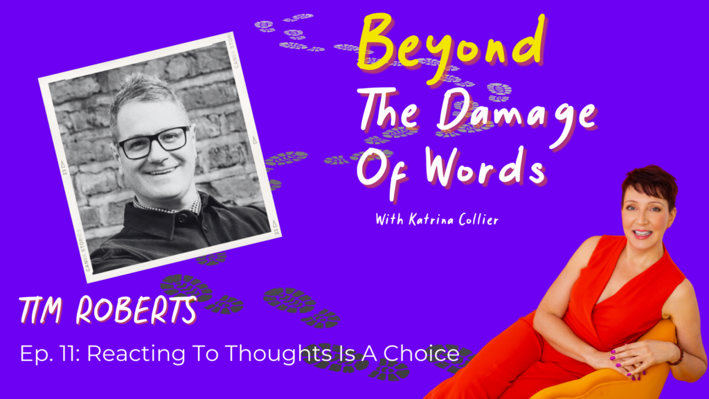 Tim Roberts on Beyond The Damage Of Words podcasts