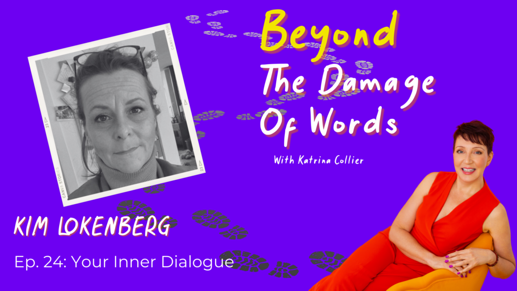 Inner Dialogue - Kim Lokenberg - Beyond The Damage Of Words podcast