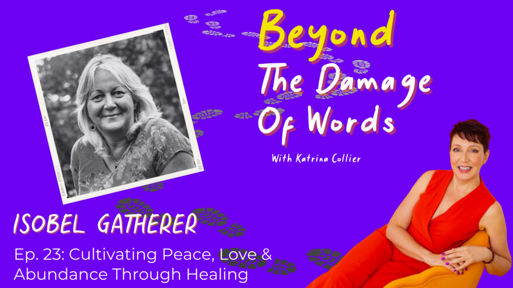 Healing with Isobel Gatherer on Beyond The Damage Of Words podcast