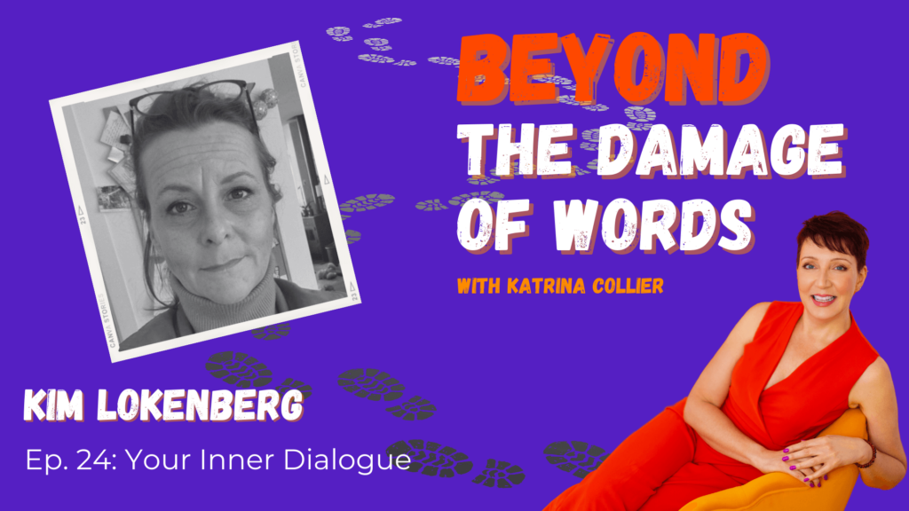 Inner Dialogue - Kim Lokenberg - Beyond The Damage Of Words podcast