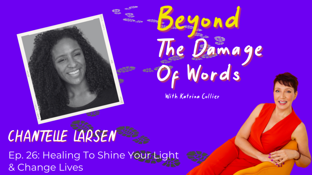 Healing To Shine Your Light and Change Lives with Chantelle Larsen