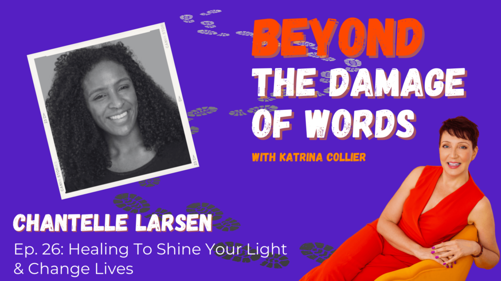Healing To Shine Your Light and Change Lives with Chantelle Larsen