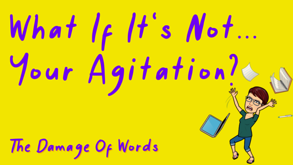 Decorative image only for What if it's not your agitation