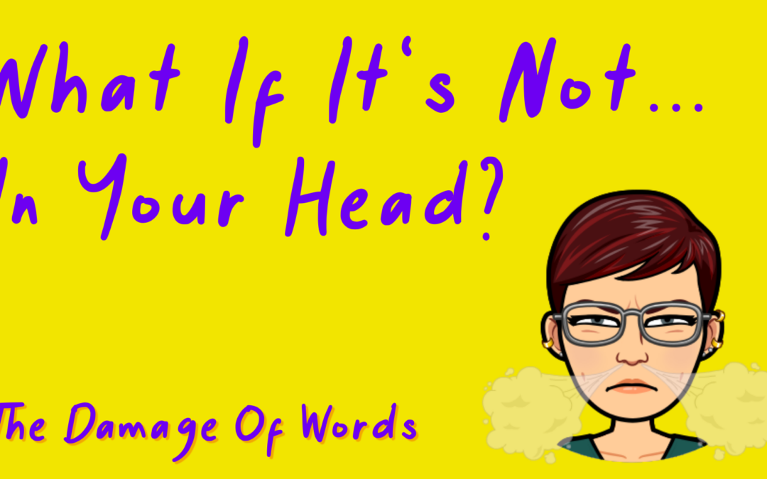 What If It’s Not In Your Head? Narcissist Alert!