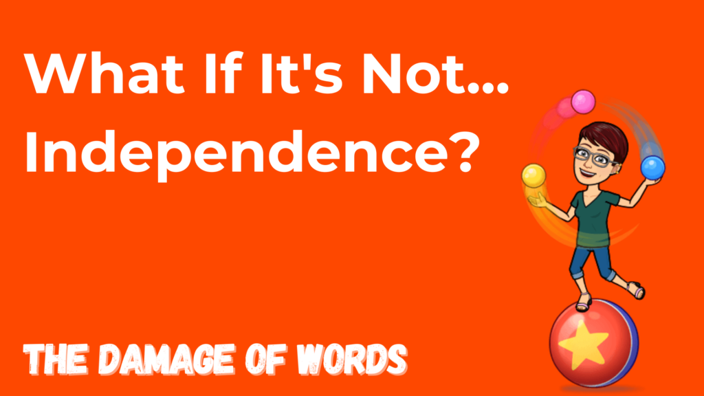 Decorative image only for article what if it's not independence