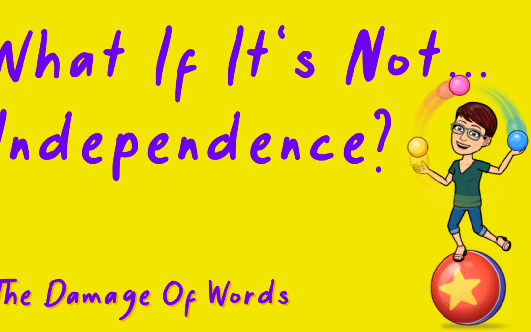 What If It’s Not Independence?